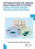 Optimization of Urban Wastewater Systems using Model Based Design and Control (eBook, ePUB)