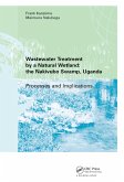 Wastewater Treatment by a Natural Wetland: the Nakivubo Swamp, Uganda (eBook, PDF) Wastewater Treatment by a Natural Wetland: the Nakivubo Swamp, Uganda (eBook, PDF)