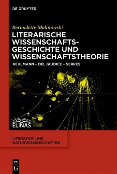 Literarische Wissenschaftsgeschichte und Wissenschaftstheorie (eBook, ePUB) - Malinowski, Bernadette