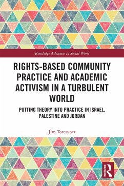 Rights-Based Community Practice and Academic Activism in a Turbulent World (eBook, PDF) - Torczyner, Jim