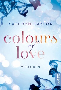 Colours of Love - Verloren (eBook, ePUB) - Taylor, Kathryn
