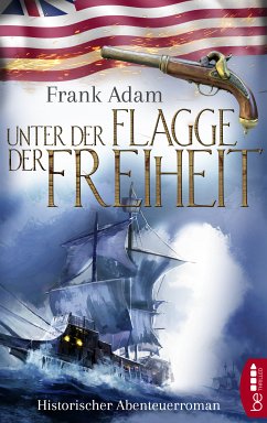 Unter der Flagge der Freiheit (eBook, ePUB) - Adam, Frank