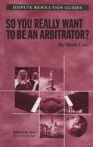 So you really want to be an Arbitrator? (eBook, PDF)