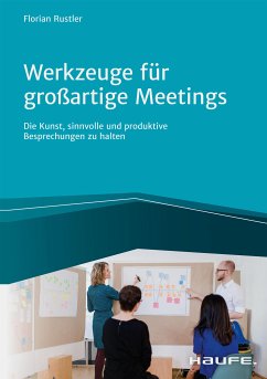 Werkzeuge für großartige Meetings (eBook, ePUB) - Rustler, Florian