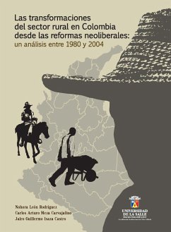 Las transformaciones del sector rural en Colombia desde las reformas neoliberales (eBook, ePUB) - León Rodríguez, Nohra