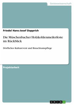 Die Müschenbacher Holzkohlenmeilerfeste im Rückblick (eBook, PDF) - Dapprich, Friedel Hans-Josef
