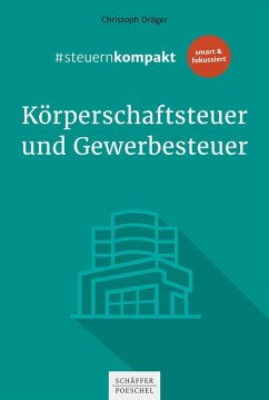 #steuernkompakt Körperschaftsteuer und Gewerbesteuer (eBook, ePUB) - Dräger, Christoph
