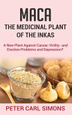 Maca - The Medicinal Plant of the Inkas (eBook, ePUB) Maca - The Medicinal Plant of the Inkas (eBook, ePUB)