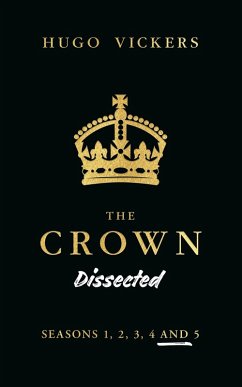 The Crown Dissected (eBook, ePUB) - Vickers, Hugo
