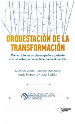 Orquestación de la transformación (eBook, ePUB) - Wade, Michael; Macaulay, James; Noronha, Andy; Barbier, Joel