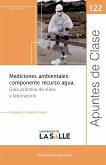 Mediciones ambientales: componente recurso agua (eBook, PDF)