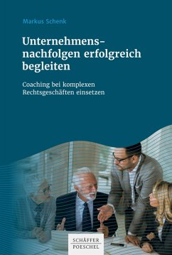 Unternehmensnachfolgen erfolgreich begleiten (eBook, PDF) - Schenk, Markus