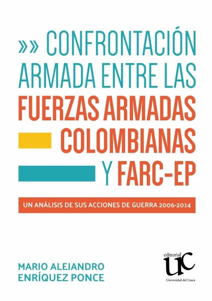 Confrontación armada entre las Fuerzas Armadas colombianas y FARC-EP (eBook, PDF)