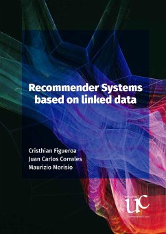 Recommender System based on linked Data (eBook, PDF) - Figueroa, Cristhian; Corrales, Juan Carlos; Morisio, Maurizio
