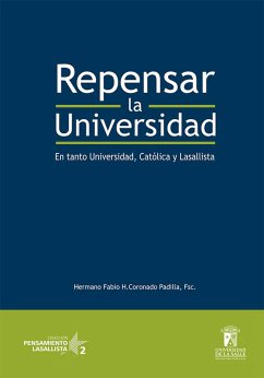 Repensar la universidad (eBook, ePUB) - Hno Coronado Padilla, Fabio Humberto FSC