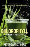 Chlorophyll - Green is Healthy (eBook, ePUB) Chlorophyll - Green is Healthy (eBook, ePUB)