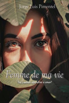 Femme de ma vie (eBook, ePUB) - Pimentel, Jorge
