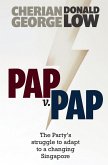 PAP v. PAP: The Party's Struggle to Adapt to a Changing Singapore (eBook, ePUB)