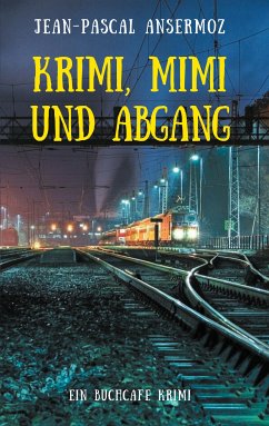 Krimi, Mimi und Abgang (eBook, ePUB) - Ansermoz, Jean-Pascal