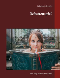 Schattenspiel (eBook, ePUB) - Schneider, Felicitas