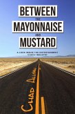 Between The Mayonnaise And Mustard (eBook, ePUB)