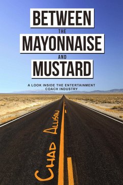 Between The Mayonnaise And Mustard (eBook, ePUB) - Allison, Chad