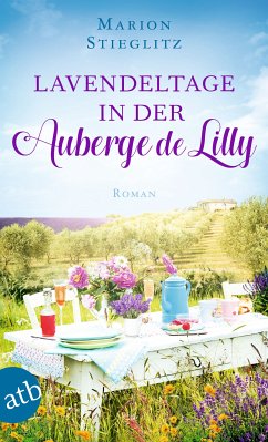 Lavendeltage in der Auberge de Lilly (eBook, ePUB) - Stieglitz, Marion