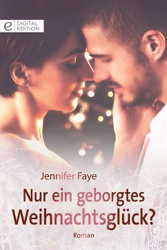 Nur ein geborgtes Weihnachtsglück? (eBook, ePUB) - Faye, Jennifer