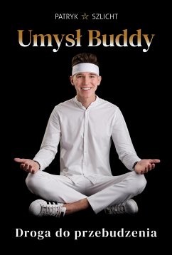 Umysł Buddy (eBook, ePUB) - Szlicht, Patryk