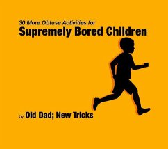 Cover 30 More Obtuse Activities for Supremely Bored Children (eBook, ePUB)