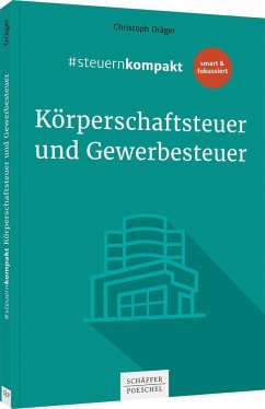 #steuernkompakt Körperschaftsteuer und Gewerbesteuer - Dräger, Christoph