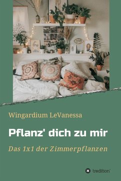 Pflanz' dich zu mir (eBook, ePUB) - LeVanessa, Wingardium