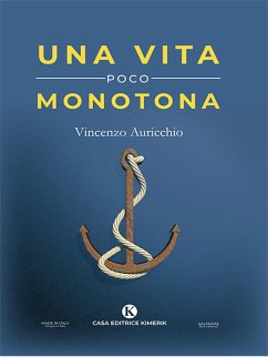 Una vita poco monotona (eBook, ePUB) - Auricchio, Vincenzo