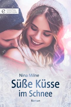 Süße Küsse im Schnee (eBook, ePUB) - Milne, Nina