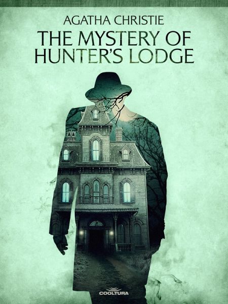 The Mystery of Hunter´s Lodge (eBook, PDF) The Mystery of Hunter´s Lodge (eBook, PDF)