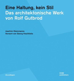 Eine Haltung, kein Stil. Das architektonische Werk von Rolf Gutbrod - Kleinmanns, Joachim