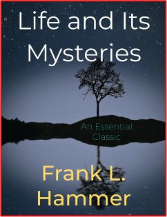 Life and Its Mysteries (eBook, ePUB) - L. Hammer, Frank