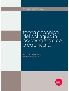 Teoria e tecnica del colloquio in psicologia clinica e psichiatria (eBook, ePUB) - Biagiarelli, Mauro; Ferracuti, Stefano