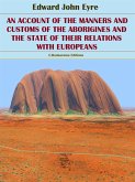An Account of the Manners and Customs of the Aborigines and the State of their Relations with Europeans (eBook, ePUB)