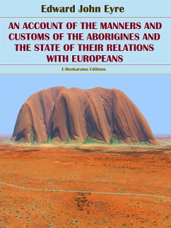 An Account of the Manners and Customs of the Aborigines and the State of their Relations with Europeans (eBook, ePUB) - John Eyre, Edward