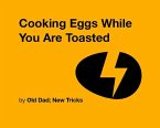 Cooking Eggs While You are Toasted (Strategically Lazy Parenting) (eBook, ePUB)