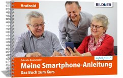 Smartphonekurs für Senioren - Das Kursbuch für Android Handys - Bruckmeier, Gabriele
