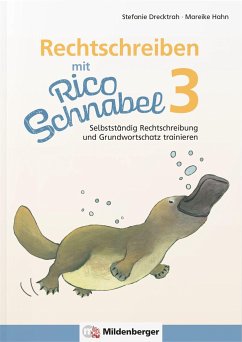 Rechtschreiben mit Rico Schnabel, Klasse 3 - Drecktrah, Stefanie;Hahn, Mareike