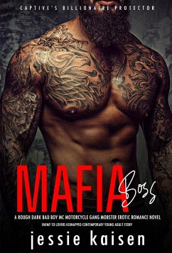 MAFIA BOSS – A Rough Dark Bad Boy MC Motorcycle Gang Mobster Erotic Romance Novel (eBook, ePUB) - Kaisen, Jessie