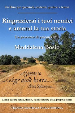 Ringrazierai i tuoi nemici e amerai la tua storia (eBook, ePUB) - Bosio, Maddalena