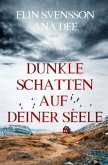Dunkle Schatten auf deiner Seele Dunkle Schatten auf deiner Seele