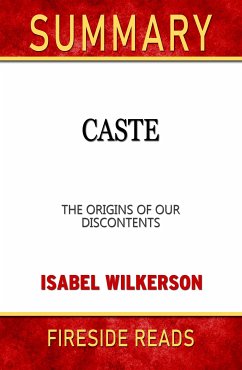 Caste: The Origins of Our Discontents by Isabel Wilkerson: Summary by Fireside Reads (eBook, ePUB)