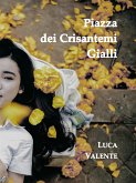 Piazza dei Crisantemi Gialli (eBook, ePUB)