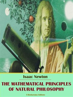 The Mathematical Principles of Natural Philosophy (eBook, ePUB) - Newton, Isaac