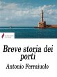 Breve storia dei porti (eBook, ePUB) - Bild 1